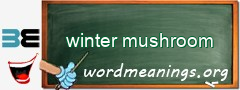 WordMeaning blackboard for winter mushroom